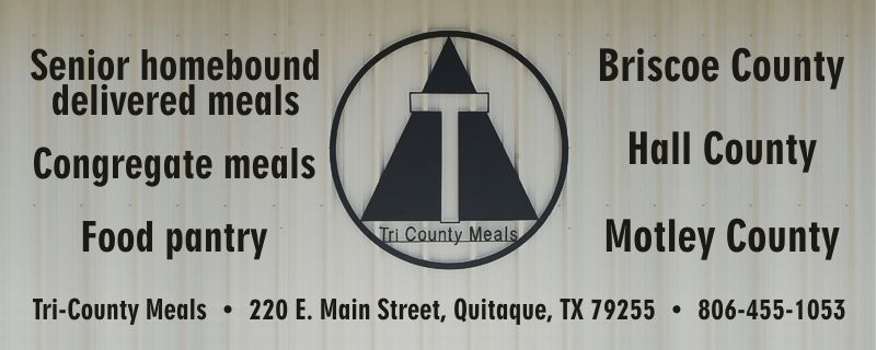 Tri-County Meals • 220 E. Main Street, Quitaque, TX 79255 • 806-455-1053